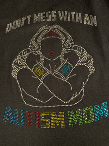 Don’t mess with an Autism Mom- Bling Shirt